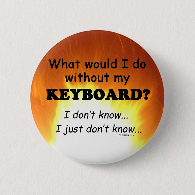 What Would I Do, Keyboard 2 Inch Round Button (Front)