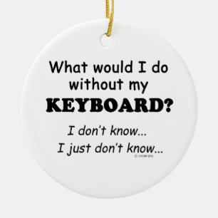 What Would I Do, Keyboard Ceramic Ornament