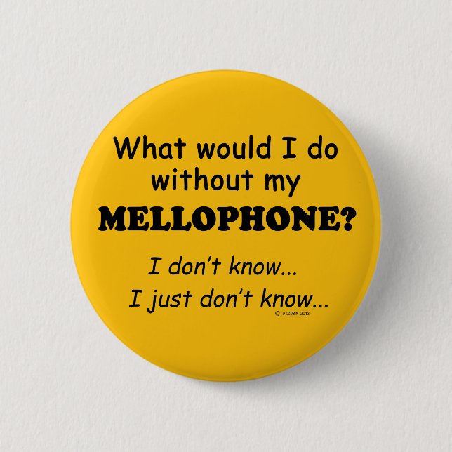 What Would I Do, Mellophone 2 Inch Round Button (Front)