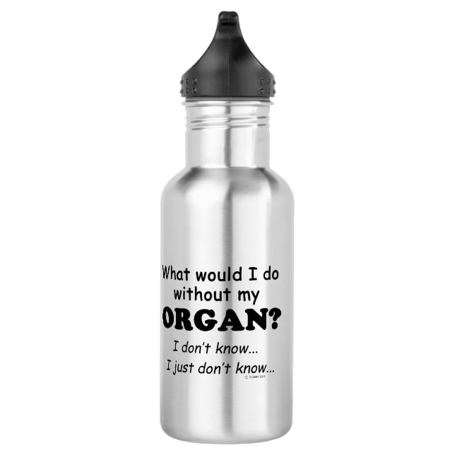 What Would I Do, Organ 532 Ml Water Bottle (Right)