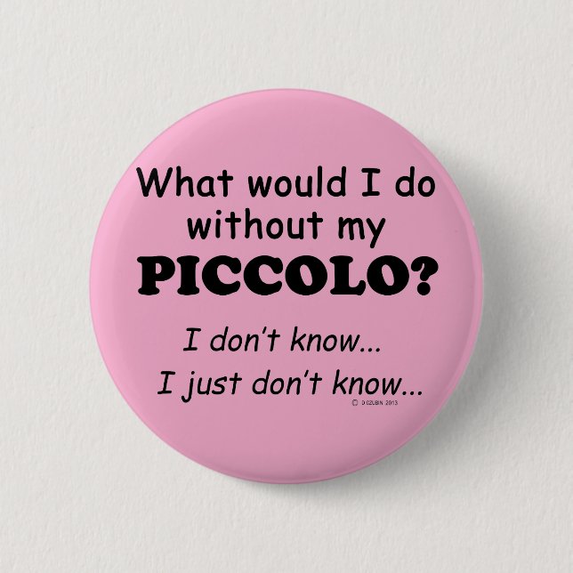 What Would I Do, Piccolo 2 Inch Round Button (Front)