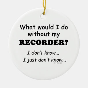 What Would I Do, Recorder Ceramic Ornament