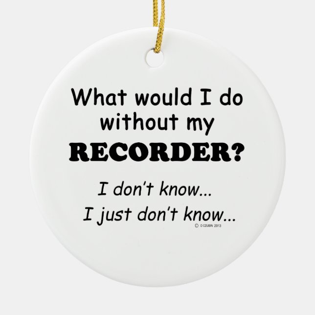 What Would I Do, Recorder Ceramic Ornament (Front)