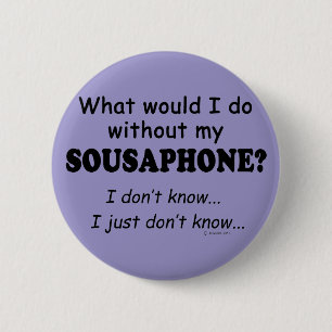 What Would I Do, Sousaphone 2 Inch Round Button
