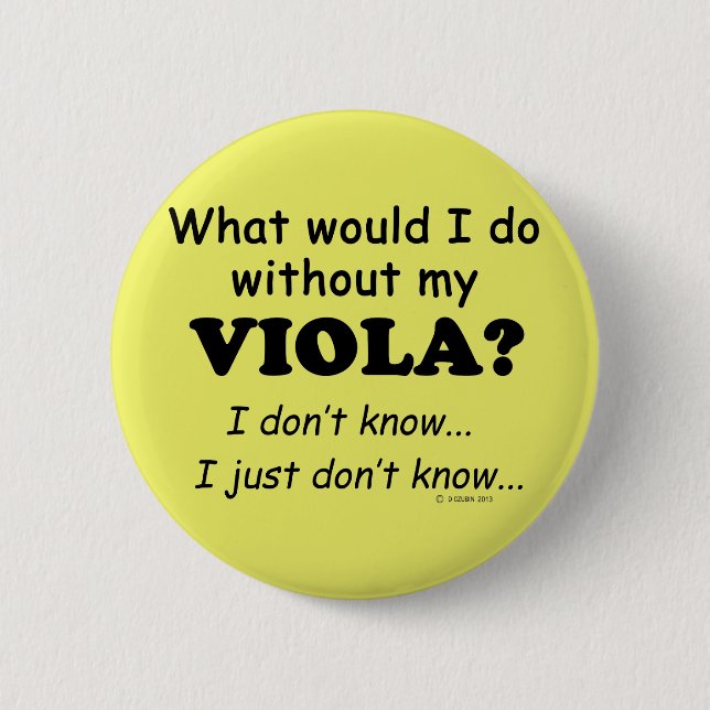 What Would I Do, Viola 2 Inch Round Button (Front)