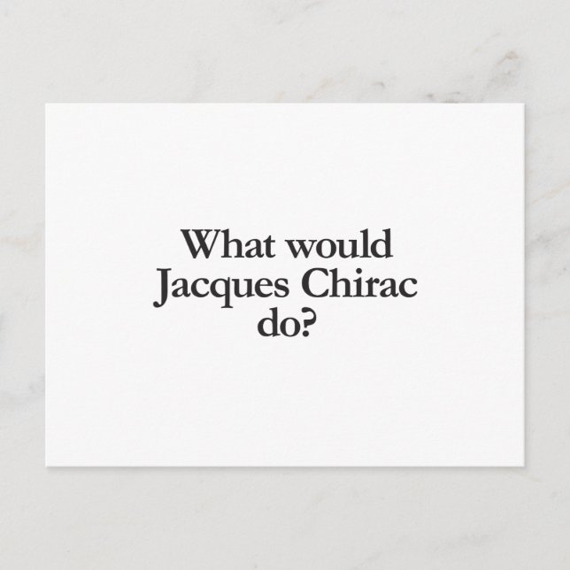 what would jacques chirac do postcard (Front)