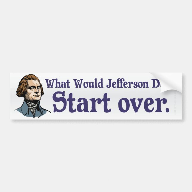 What Would Jefferson Do? Bumper Sticker (Front)
