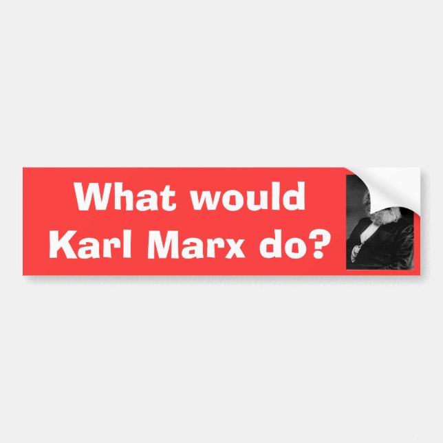 What would Karl Marx do? bumper sticker (Front)