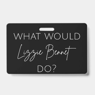 What Would Lizzie Bennet Do? Badge