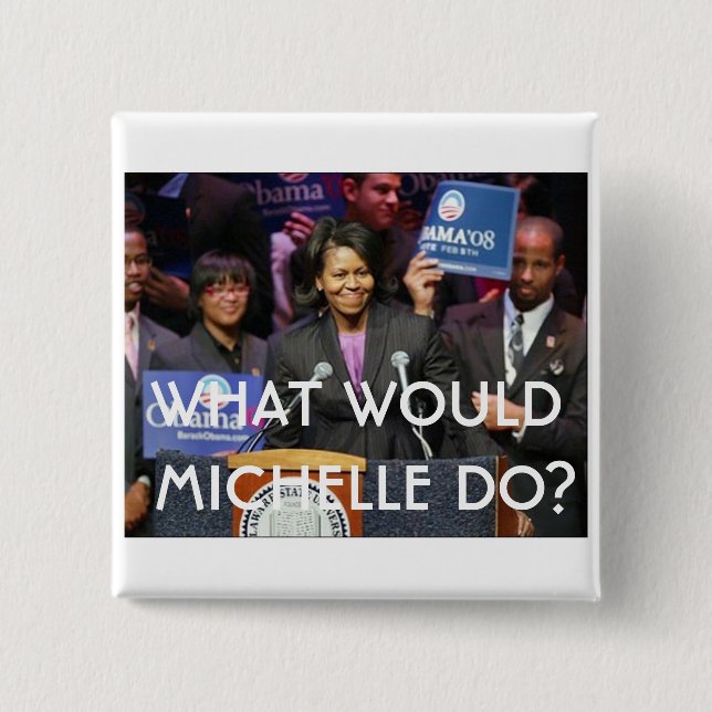 What Would Michelle Do? - Customized 2 Inch Square Button (Front)