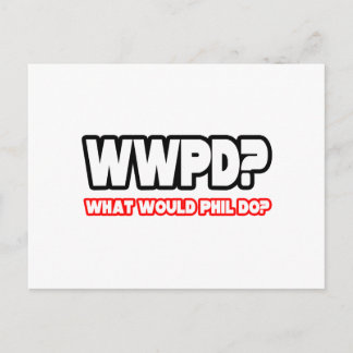 What Would Phil Do? (WWPD?) Postcard