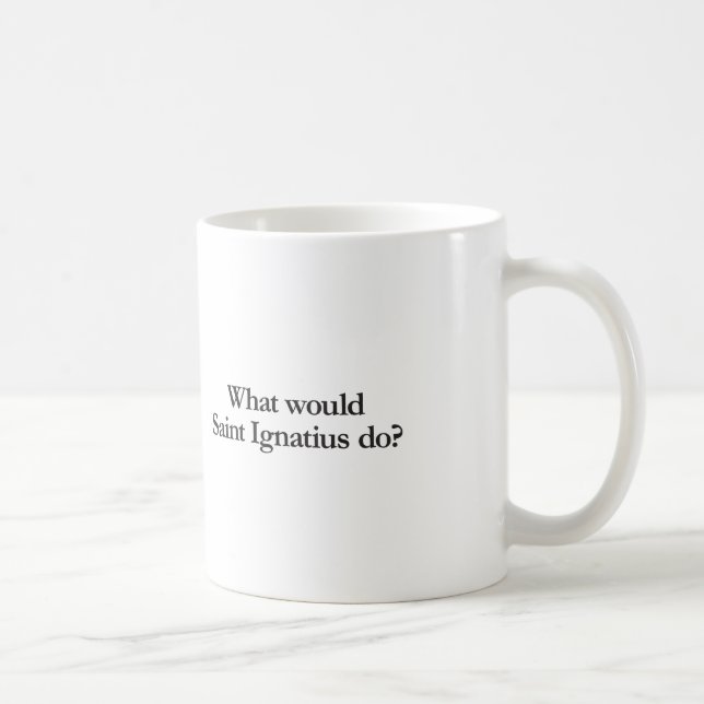 what would saint ignatius do coffee mug (Right)