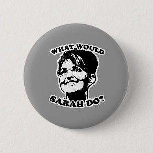 What would Sarah do? 2 Inch Round Button