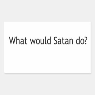 What would Satan do? Sticker