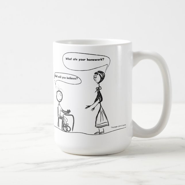 What would you believe ate my homework? coffee mug (Right)