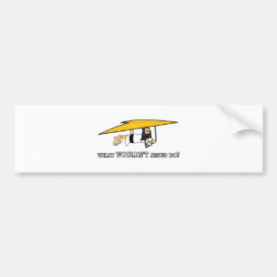 What wouldn't Jesus do? Bumper Sticker