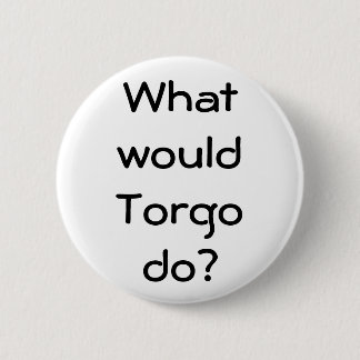 What wouldTorgodo? 2 Inch Round Button
