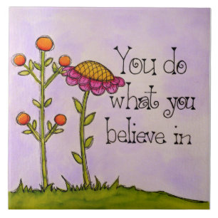 What You Believe Tile