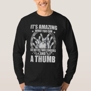 What You Can Do With Two Finger Bowling Bowler T-Shirt