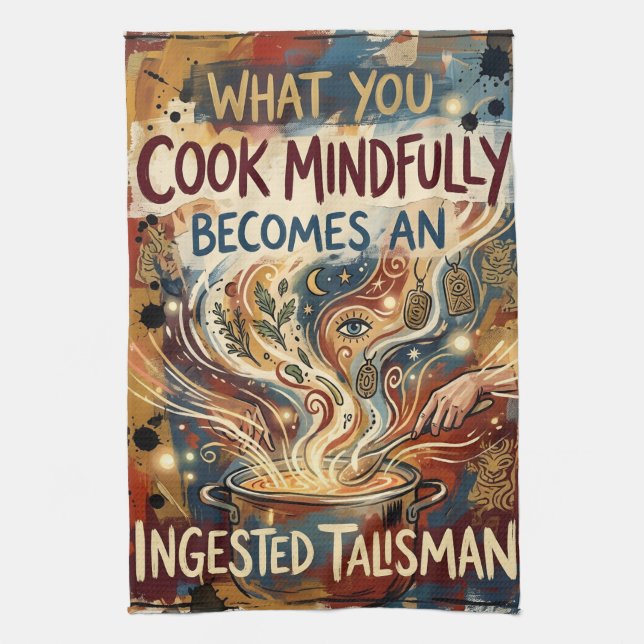 "What You Cook Mindfully Becomes an Ingested Talis Kitchen Towel (Vertical)