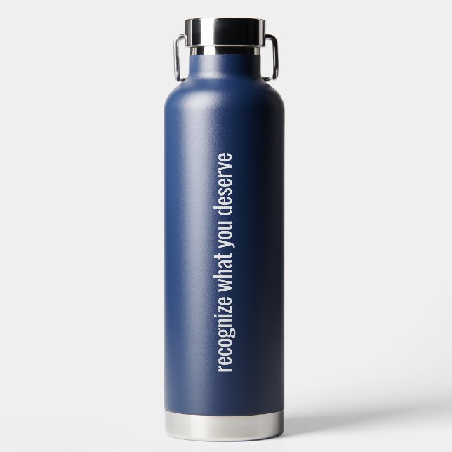 What You Deserve Vacuum Insulated Bottle (Front)