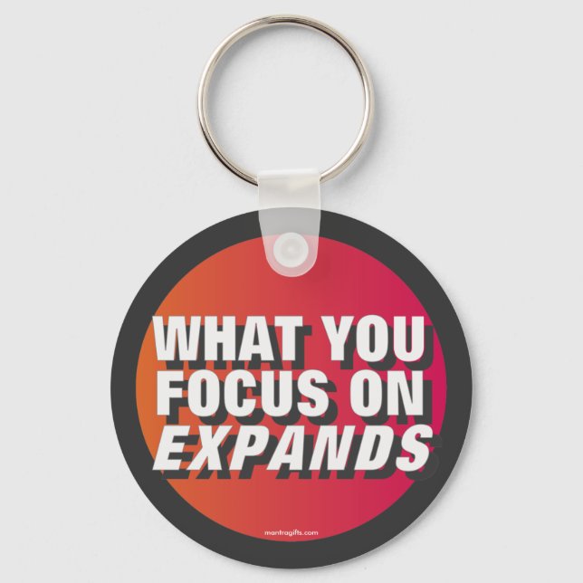 What You Focus on Expands Keychain (Front)
