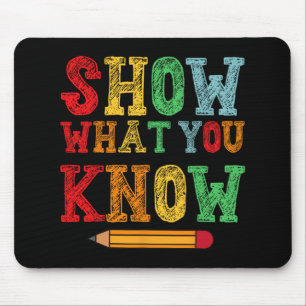 What You Know Funny Exam Testing Day Students Teac Mouse Pad