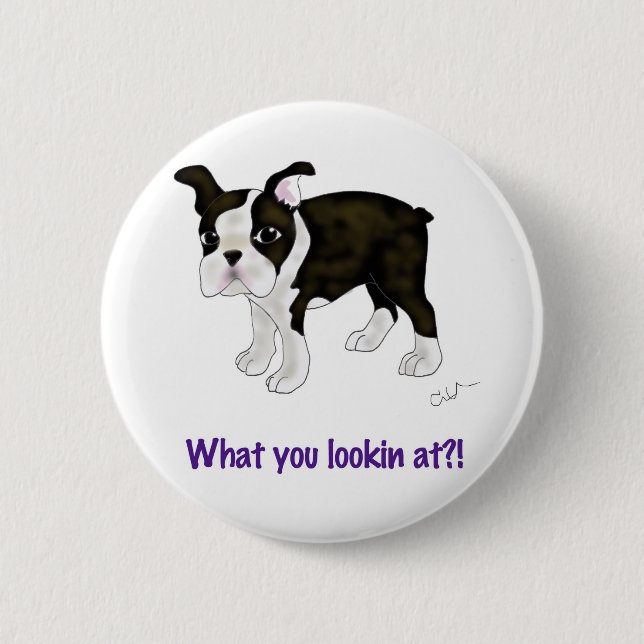 What you looking at? 2 inch round button (Front)