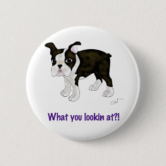 What you looking at? 2 inch round button