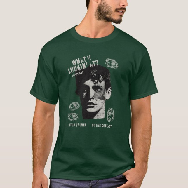 What You Looking For Seriously T-Shirt (Front)