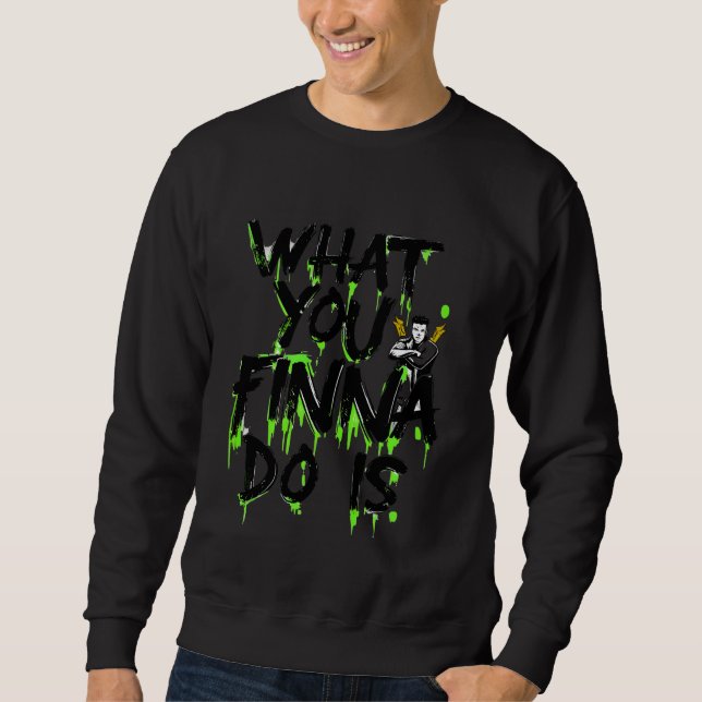 What You Not Finna Do Is Funny Bold Statement Tee  (Front)