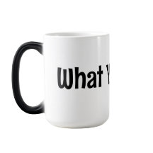 What You Say! Coffee Mug