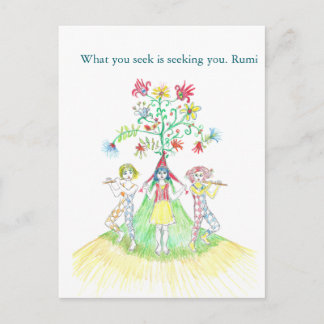 What you seek is seeking you. postcard