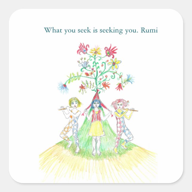 What you seek is seeking you. square sticker (Front)