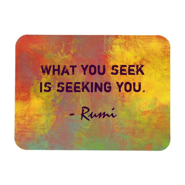 What You seek Rumi Quote Typography Magnet (Horizontal)