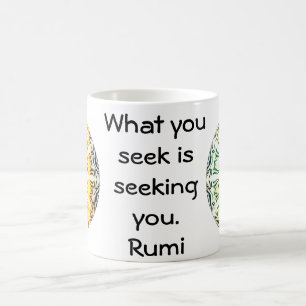 What you seek Rumi Wisdom Attraction Quotation Coffee Mug