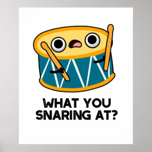 What You Snaring At Funny Drummer Drum Pun Poster