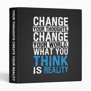 What You Think Is Reality - Motivational Binder