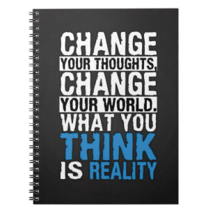 What You Think Is Reality - Motivational Notebook