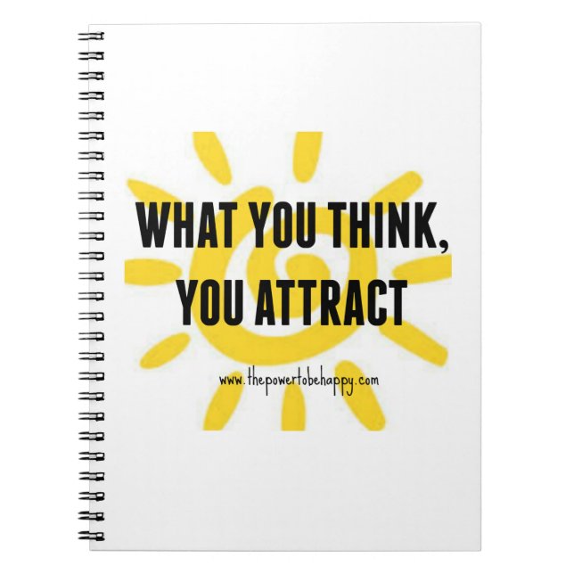 WHAT YOU THINK YOU ATTRACT NOTEBOOK/JOURNAL NOTEBOOK (Front)