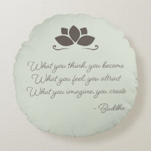 What You Think, You Become Buddha Round Pillow