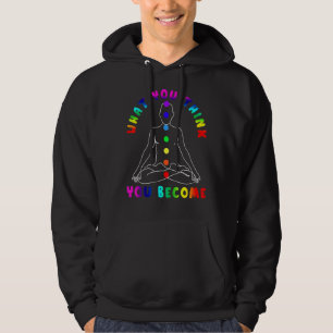 What You Think You Become Hoodie