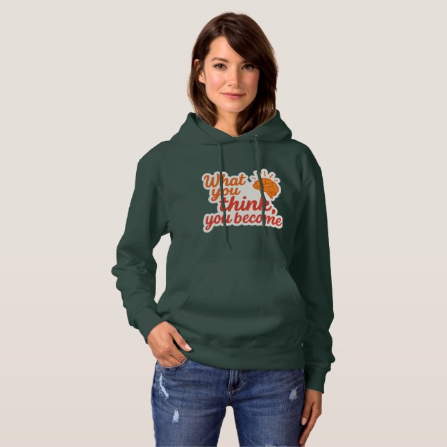 What You Think, You Become Hoodie (Front Full)