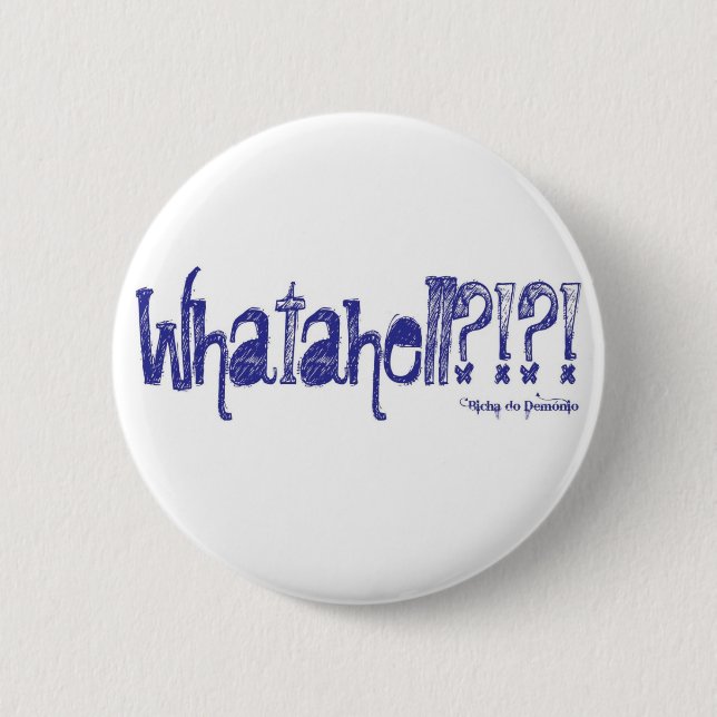 Whatahell Azul 2 Inch Round Button (Front)
