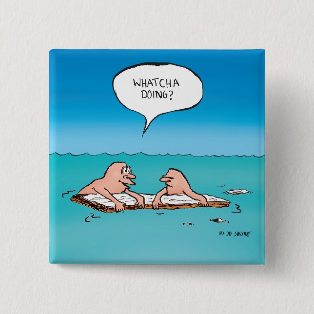 Whatcha Doing? Shipwreck Cartoon 2 Inch Square Button (Front)