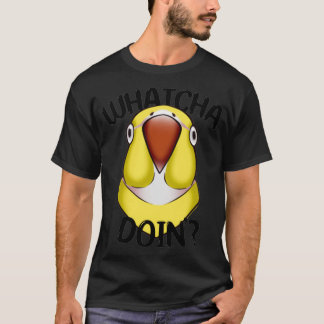 WHATCHA DOINx27 Ringneck Parrot Yellow T-Shirt