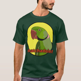 Whatchadoin T-Shirt