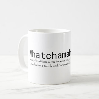 Whatchamahoozit Coffee Mug