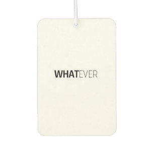 'WHATEVER' AIR FRESHENER