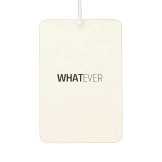 'WHATEVER' AIR FRESHENER